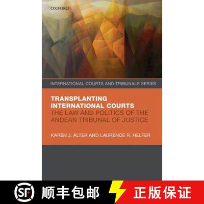 【3-4周达】Transplanting International Courts: The Law and Politics of the Andean Tribunal of Justice[9780198838807]