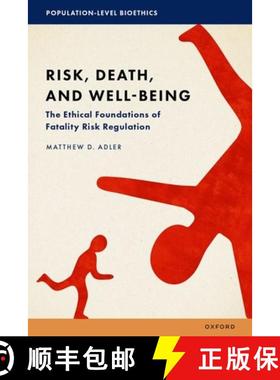 【3-4周达】Risk, Death, and Well-Being: The Ethical Foundations of Fatality Risk Regulation [9780197505953]