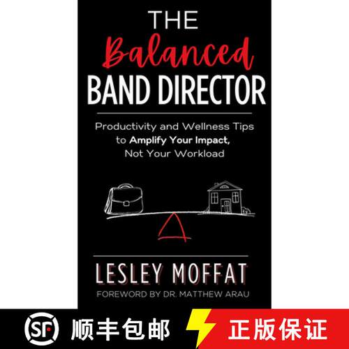 【3-4周达】Balanced Band Director: Productivity and Wellness Tips for a Successful Music Program and ... [9781636987194]