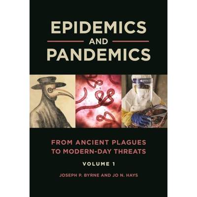 【4周达】Epidemics and Pandemics [2 volumes]: From Ancient Plagues to Modern-Day Threats [2 volumes] [9781440863783]