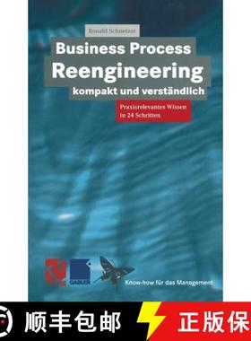 【3-4周达】Business Process Reengineering kompakt und verständlich : Praxisrelevantes Wissen in 24 S... [9783663146889]