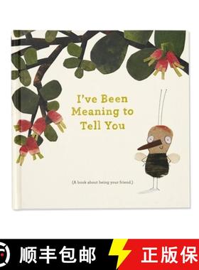 I've Been Meaning to Tell You (a Book about Being Your Friend) --An Illustrated Gift Book about Frien... [9781943200979]