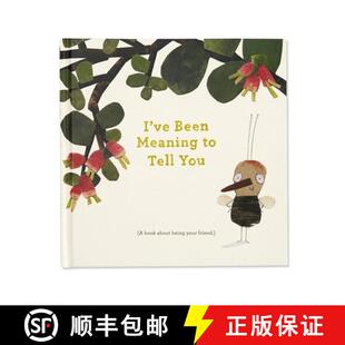 【3-4周达】I've Been Meaning to Tell You (a Book about Being Your Friend) --An Illustrated Gift Book ... [9781943200979]