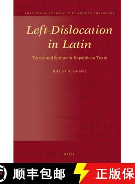 预订 Left-Dislocation in Latin: Topics and Syntax in Republican Texts [9789004302471]