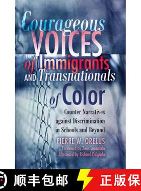 预订 Courageous Voices of Immigrants and Transnationals of Color: Counter Narratives against Discrimi... [9781433109690]