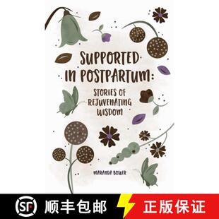 【3-4周达】Supported in Postpartum: Stories of Rejuvenating Wisdom: Stories of Rejuvenating Wisdom [9781794797673]