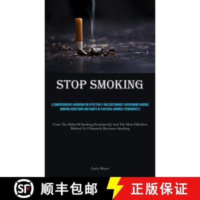 【3-4周达】Stop Smoking: A Comprehensive Handbook On Effectively And Sustainably Overcoming Chronic S... [9781835731116]