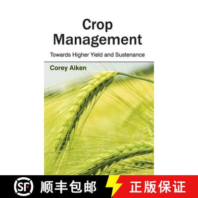 【3-4周达】精装 Crop Management: Towards Higher Yield and Sustenance: Towards Higher Yield and Susten... [9781632391315]
