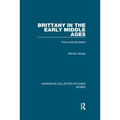 【4周达】Brittany in the Early Middle Ages: Texts and Societies [9781138375277]