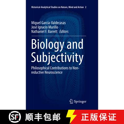 【3-4周达】Biology and Subjectivity : Philosophical Contributions to Non-reductive Neuroscience [9783319808277]
