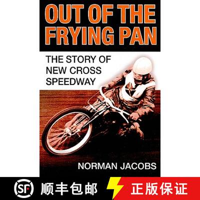 【3-4周达】Out of the Frying Pan: The Story of the New Cross Speedway [9780752444765]