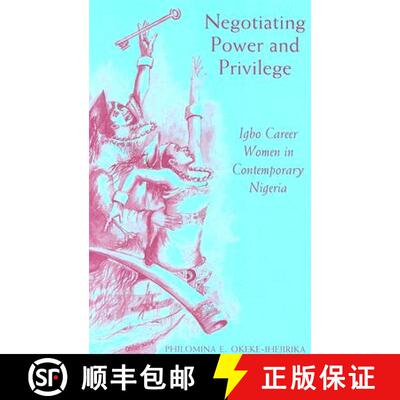 【3-4周达】Negotiating Power and Privilege: Career Igbo Women in Contemporary Nigeria Volume 82 [9780896802414]