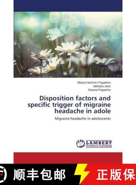预订 Disposition factors and specific trigger of migraine headache in adole [9783659488283]