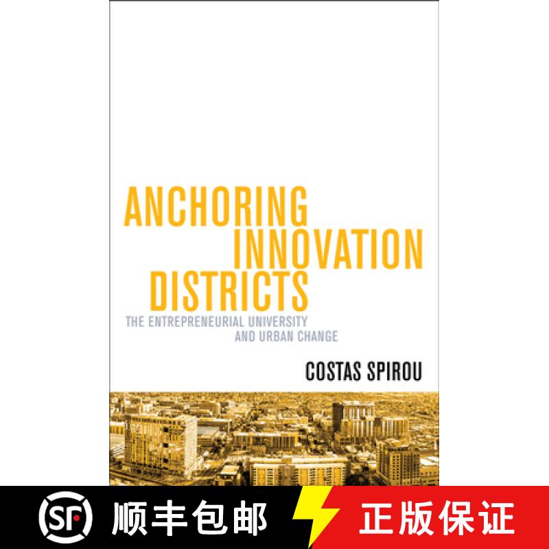 【3-4周达】Anchoring Innovation Districts: The Entrepreneurial University and Urban Change [9781421440590]