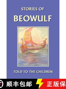 【3-4周达】Stories of Beowulf Told to the Children (Yesterday's Classics) [9781599150000]