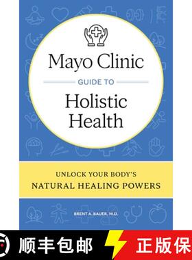 【3-4周达】Mayo Clinic Guide to Holistic Health : Unlock your body's natural healing powers [9798887702407]