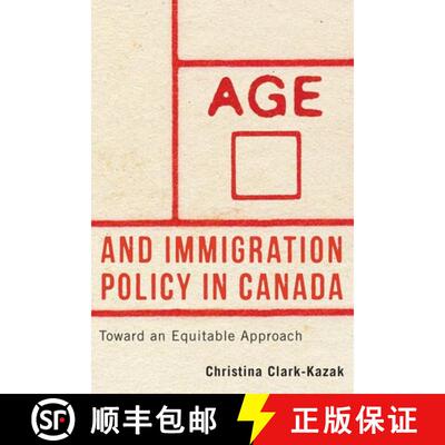 【3-4周达】Age and Immigration Policy in Canada – Toward an Equitable Approach [9780774872683]