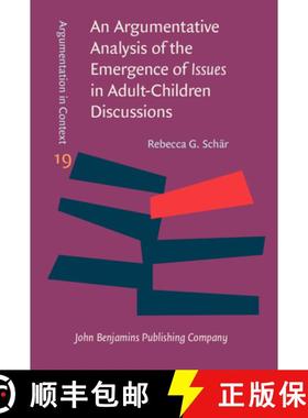 【3-4周达】Argumentative Analysis of the Emergence of Issues in Adult-Children Discussions [9789027208668]