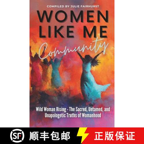 【3-4周达】Women Like Me Community - WILD WOMAN RISING: THE SACRED, UNTAMED, UNAPOLOGETIC TRUTHS OF W... [9781990639333]