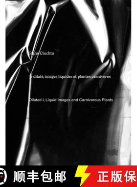 【3-4周达】Jagna Ciuchta: Dilated I, Liquid Images and Carnivorous Plants [9788867496303]