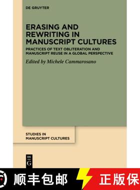 预订 Erasing and Rewriting in Manuscript Cultures: Practices of Text Obliteration and Manuscript Reus... [9783111682730]