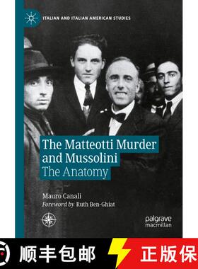 【3-4周达】The Matteotti Murder and Mussolini: The Anatomy of a Fascist Crime [9783031414732]
