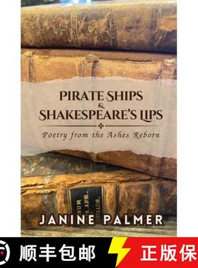 【3-4周达】Pirate Ships & Shakespeare's Lips: Poetry from the Ashes Reborn [9798869340429]