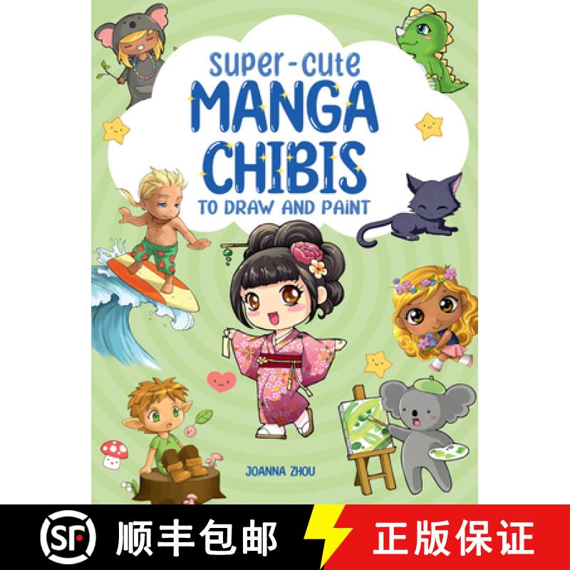 【2-3周达】Super-Cute Manga Chibis to Draw and Paint [9781800921658]
