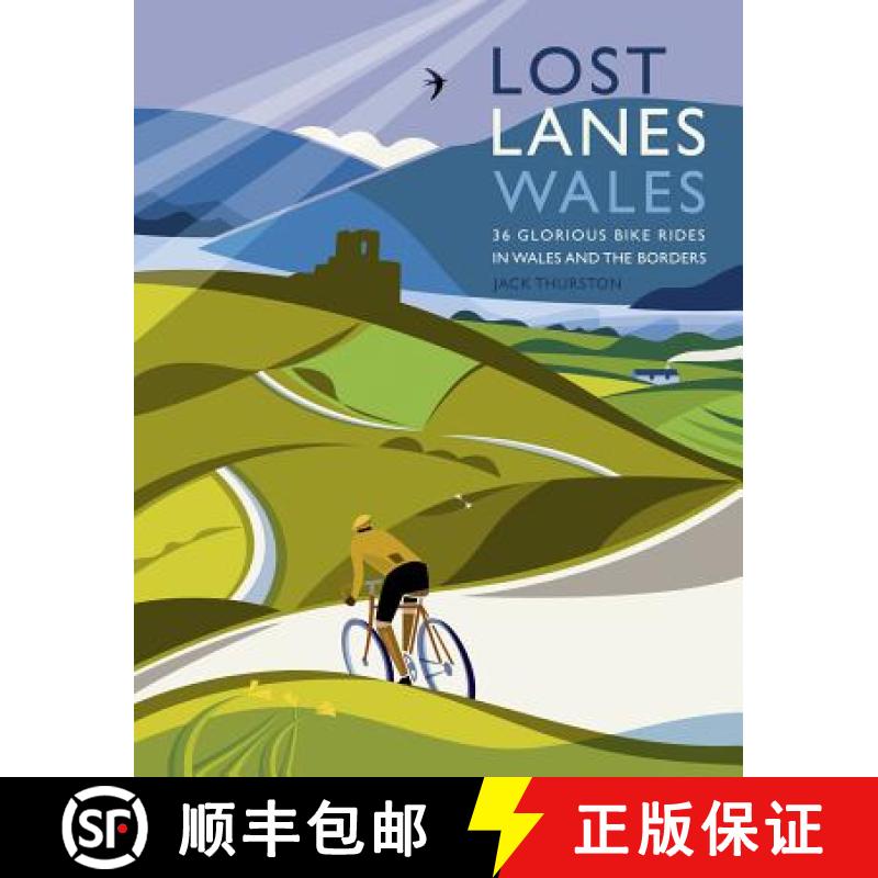 【2-3周达】Lost Lanes Wales: 36 Glorious Bike Rides in Wales and the Borders [9781910636039]