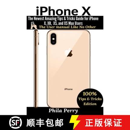 【3-4周达】iPhone X: The Newest Amazing Tips &amp; Tricks Guide for iPhone X, XR, XS, and XS Max Users [9781637502457]