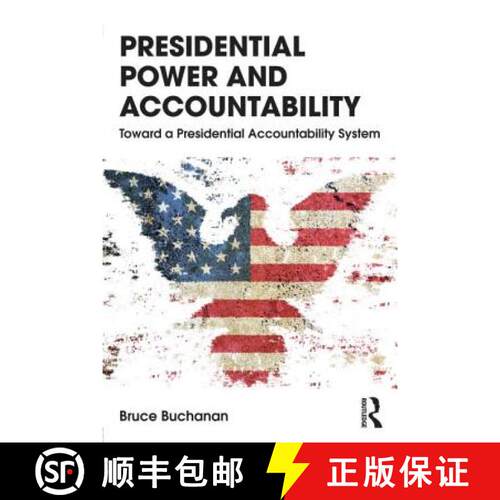 【3-4周达】Presidential Power and Accountability : Toward a Presidential Accountability System [9780415536554]