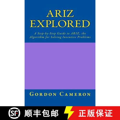 【3-4周达】Ariz Explored: A step-by-step guide to ARIZ, the Algorithm for Solving Inventive Problems [9781456443597]