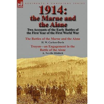 【4周达】1914: the Marne and the Aisne-Two Accounts of the Early Battles of the First Year of the Fir... [9780857065414]