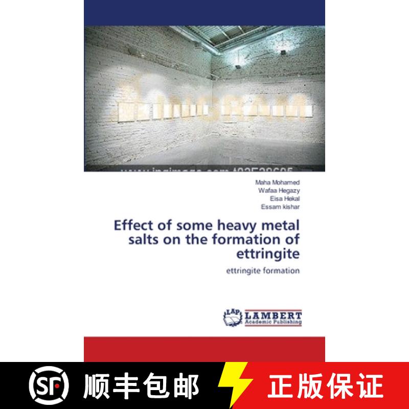 预订 Effect of some heavy metal salts on the formation of ettringite [9783659108815]