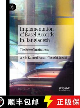 【3-4周达】Implementation of Basel Accords in Bangladesh : The Role of Institutions [9789811634710]