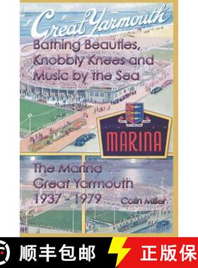 预订 Bathing Beauties, Knobbly Knees and Music by the Sea: The Marina, Great Yarmouth 1937-1979 [9781909796584]