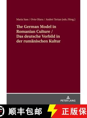 【3-4周达】The German Model in Romanian Culture / Das deutsche Vorbild in der rumaenischen Kultur [9783631910313]