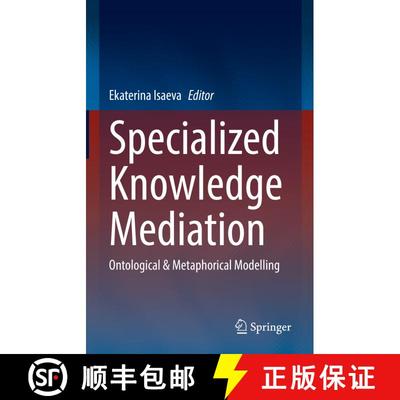 【3-4周达】Specialized Knowledge Mediation : Ontological & Metaphorical Modelling [9783030951030]