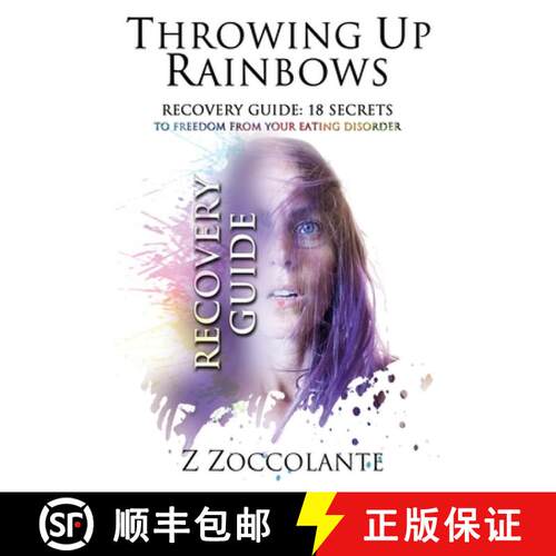 【3-4周达】Throwing Up Rainbows Recovery Guide: 18 Secrets to Freedom from Your Eating Disorder [9781732453630]
