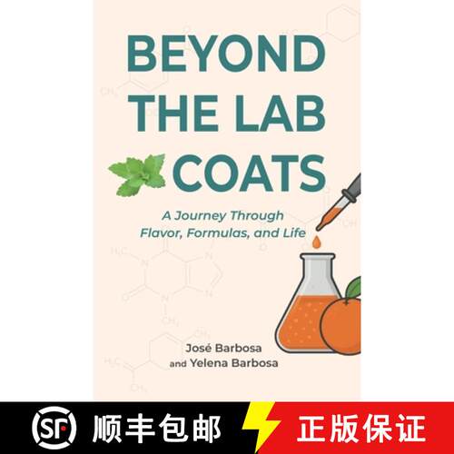【3-4周达】Beyond the Lab Coats: A Journey Through Flavor, Formulas, and Life [9798993454405]