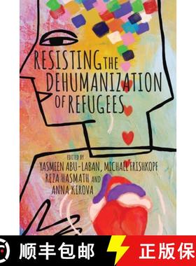【3-4周达】Resisting the Dehumanization of Refugees [9781771994101]