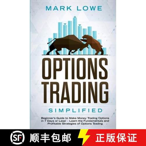 【3-4周达】Options Trading: Simplified - Beginner's Guide to Make Money Trading Options in 7 Days or ... [9781951030803]