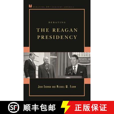 【3-4周达】Debating the Reagan Presidency [9780742561403]