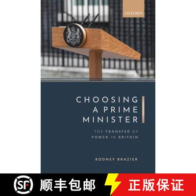 【3-4周达】精装 Choosing a Prime Minister: The Transfer of Power in Britain [9780198859291]