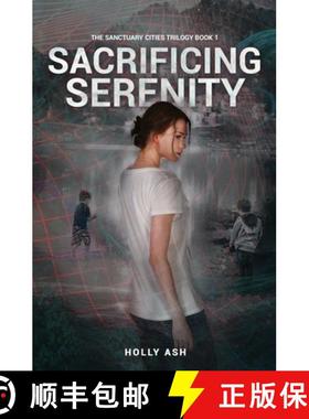 【3-4周达】Sacrificing Serenity: Book 1 of the Sanctuary City Trilogy [9798985571578]