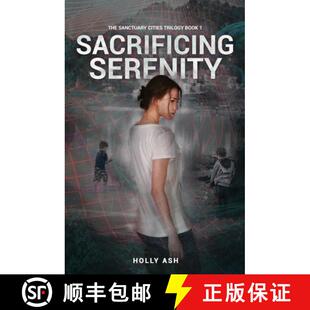 【3-4周达】Sacrificing Serenity: Book 1 of the Sanctuary City Trilogy [9798985571578]