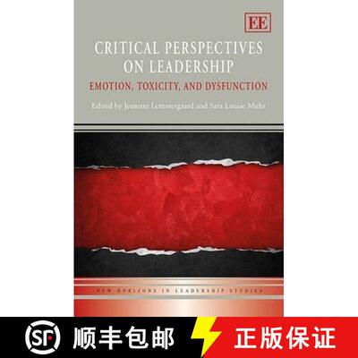 【3-4周达】精装 Critical Perspectives on Leadership: Emotion, Toxicity, and Dysfunction: Emotion, Tox... [9780857931122]