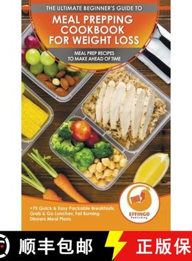 【3-4周达】Meal Prepping Cookbook for Weight Loss: The Ultimate Beginners Guide to Meal Prep Recipes ... [9781774351420]