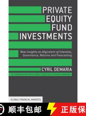 【3-4周达】Private Equity Fund Investments: New Insights on Alignment of Interests, Governance, Retur... [9781137400383]