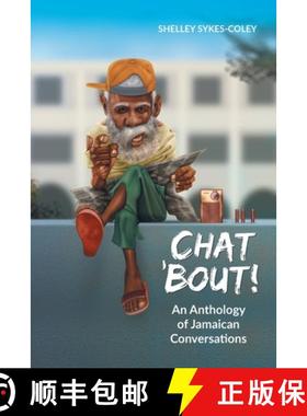 预订 Chat 'Bout!: An Anthology of Jamaican Conversations [9781982200954]